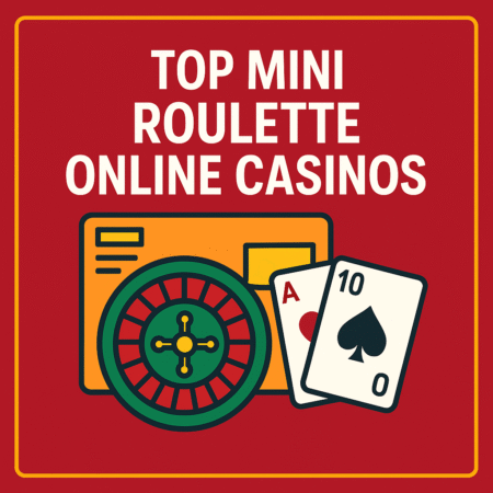 Top Mini Roulette Online Casinos
