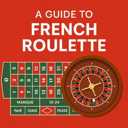 A Guide To French Roulette