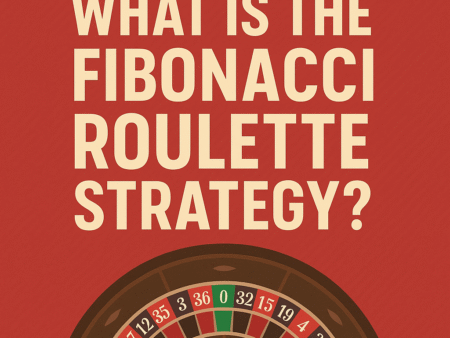 What Is The Fibonacci Roulette Strategy?