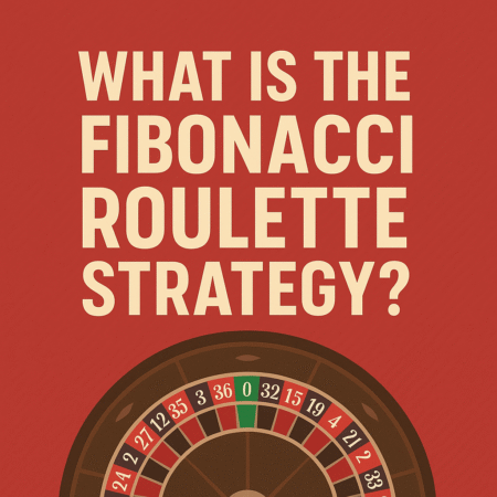 What Is The Fibonacci Roulette Strategy?