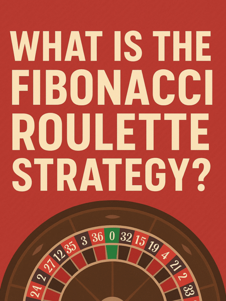 What Is The Fibonacci Roulette Strategy?
