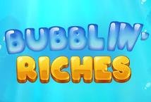 Bubblin Riches