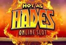 Hot As Hades