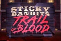 Sticky Bandits Trail Of Blood
