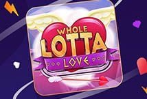 Whole Lotta Love Jackpot King