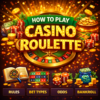 How To Play Casino Roulette