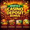 What Is A Casino Deposit Bonus