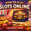 How to Play Slots Online